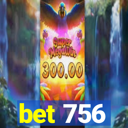 bet 756